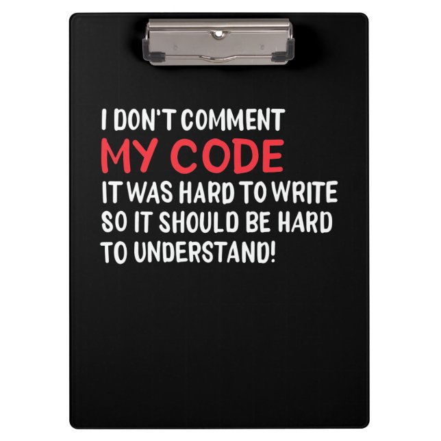Programmer I Do Not Comment My Code Clipboard (Front)