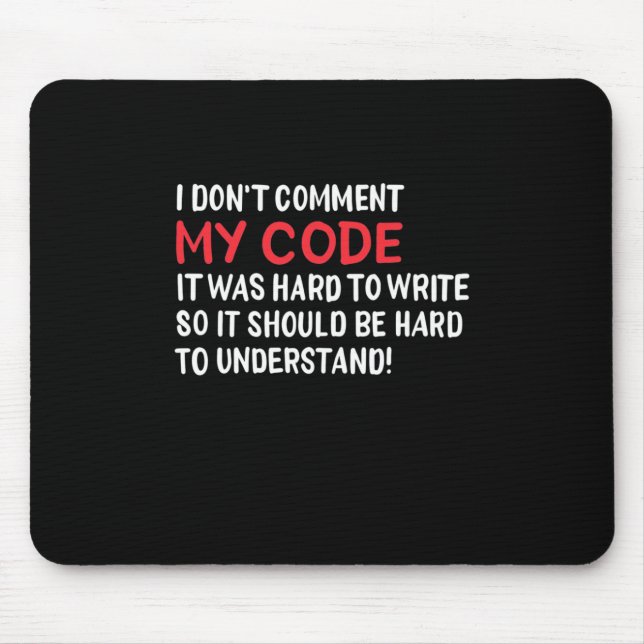 Programmer I Do Not Comment My Code Mouse Mat (Front)