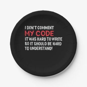 Programmer I Do Not Comment My Code Paper Plate