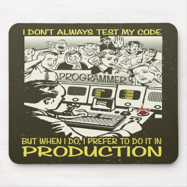 Programmer I don't always test my code Mouse Mat (Front)
