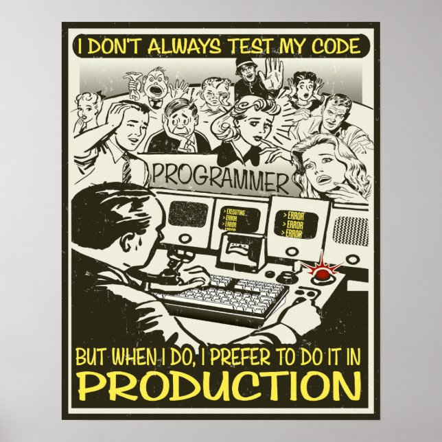 Programmer I don't always test my code Poster (Front)