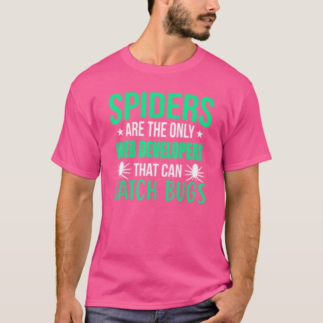 Programmer Joke Spiders Are The Only Web Developer T-Shirt (Front)