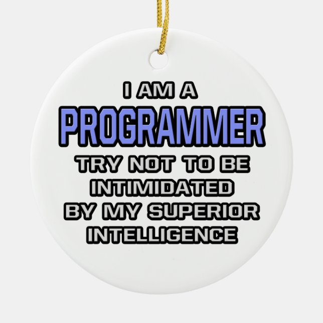 Programmer Joke ... Superior Intelligence Ceramic Tree Decoration (Front)