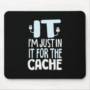 Programmer Just In IT For The Cache Mouse Mat