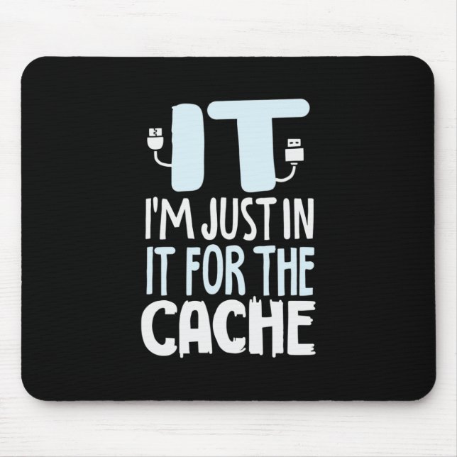 Programmer Just In IT For The Cache Mouse Mat (Front)