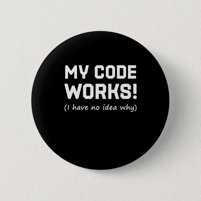 Programmer My Code Works 6 Cm Round Badge (Front)