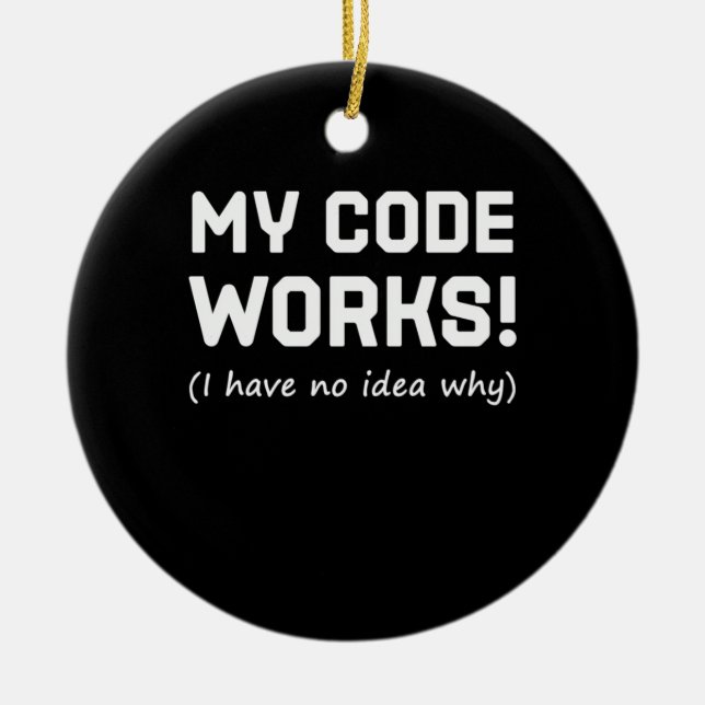 Programmer My Code Works Ceramic Tree Decoration (Front)