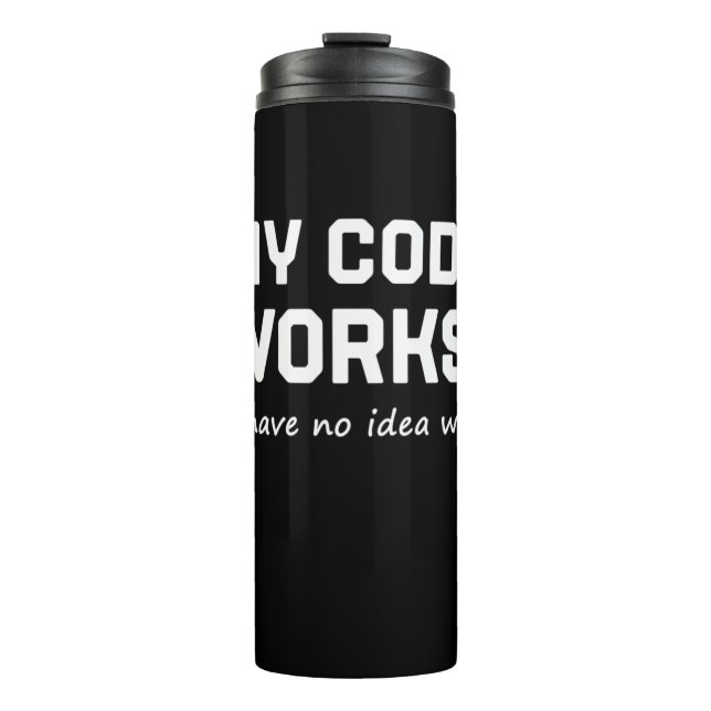Programmer My Code Works Thermal Tumbler (Front)