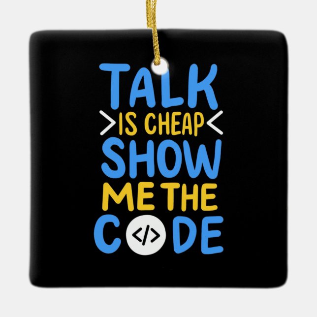Programmer Show Me The Code Ceramic Ornament (Front)