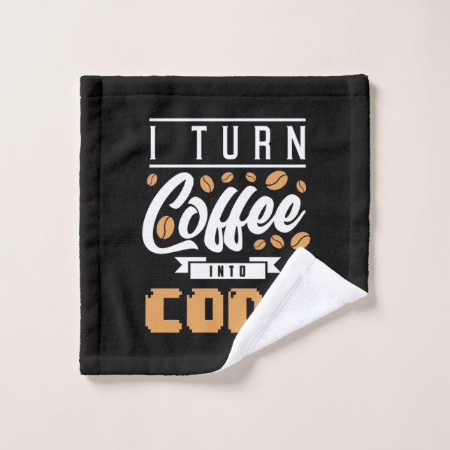 Programmer Turn Coffee Into Code Wash Cloth (Wash Cloth)