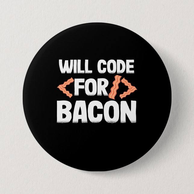 Programmer Will Code For Bacon 7.5 Cm Round Badge (Front)