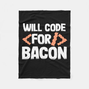 Programmer Will Code For Bacon Fleece Blanket