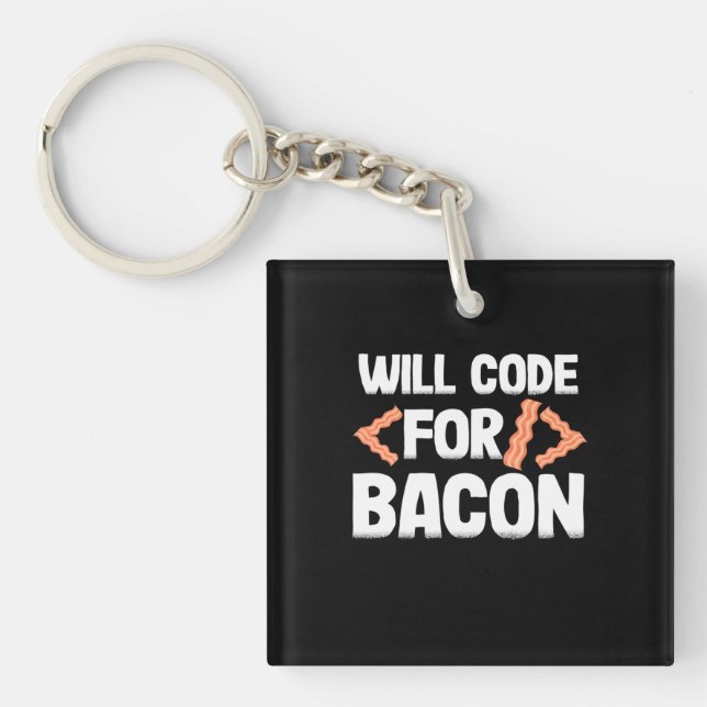 Programmer Will Code For Bacon Key Ring (Front)