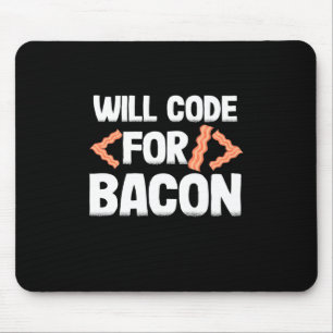 Programmer Will Code For Bacon Mouse Mat