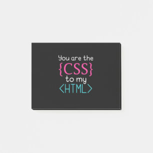 Programmer You Are The Css To My Html Post-it Notes
