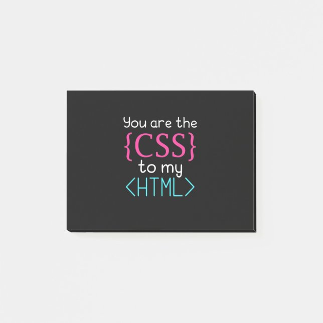 Programmer You Are The Css To My Html Post-it Notes (Front)