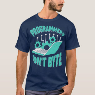 Programmers Dont Byte Software Engineer Gift T-Shirt
