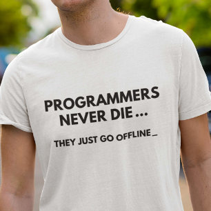 Programmers Never Die T-Shirt