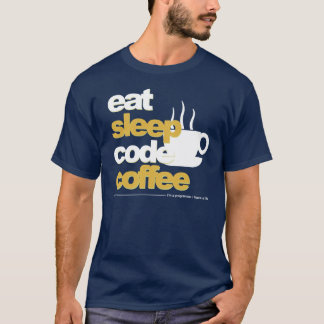 programmers t-shirt: eat sleep code coffee T-Shirt