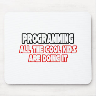 Programming...Cool Kids Mouse Mat