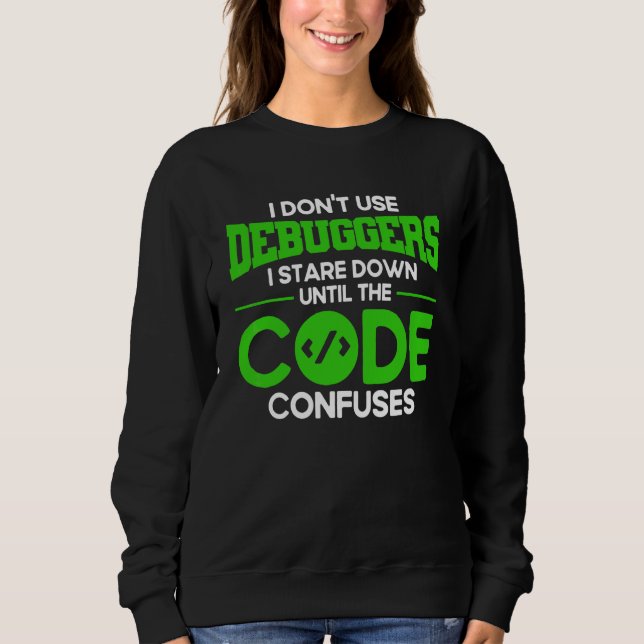 Programming Debuggers Syntax Programmer Software D Sweatshirt (Front)