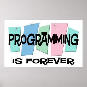 Programming Is Forever Poster