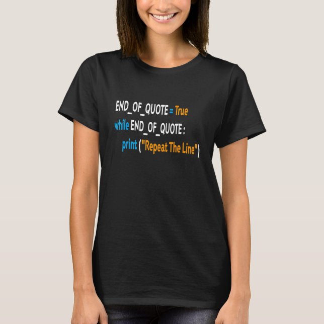 Programming Joe While End Of Quote Repeat The Line T-Shirt (Front)
