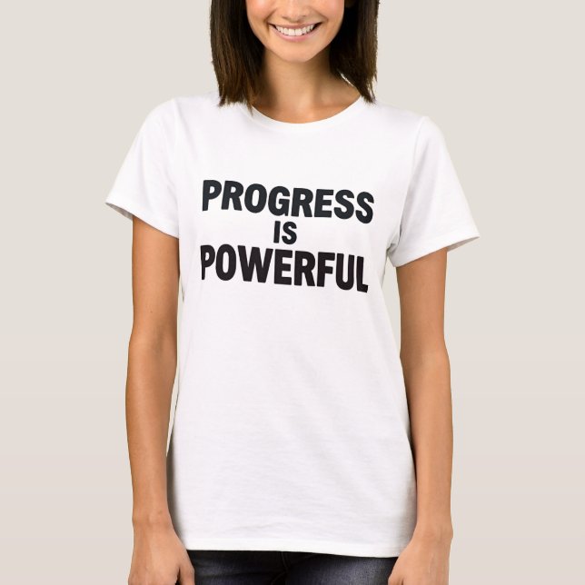 Progress Is Powerful Women Motivational T Shirt (Front)