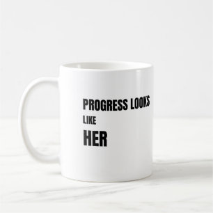 Progress Looks Like Her white Mug – Moms Gift