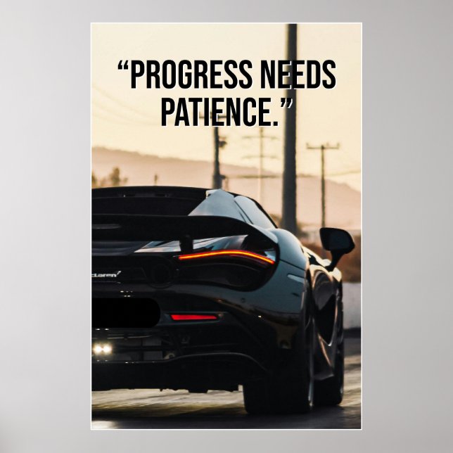 Progress Needs Patience Car Quote Poster (Front)