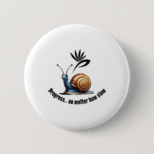 Progress..no How Slow Sticker  6 Cm Round Badge