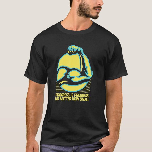 Progress No Matter How Small Fitness Motivational  T-Shirt (Front)