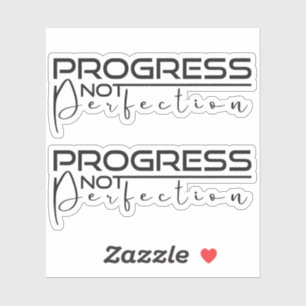 Progress Not Perfection