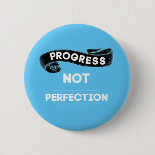 Progress Not Perfection 6 Cm Round Badge