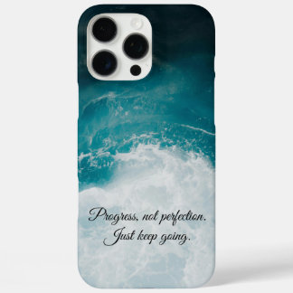 Progress, not perfection. Just keep going. iPhone 16 Pro Max Case