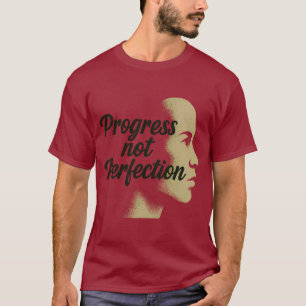 Progress Not Perfection – Keep Moving Forward T-Shirt