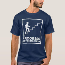 Progress Not Perfection - Motivational T-Shirt