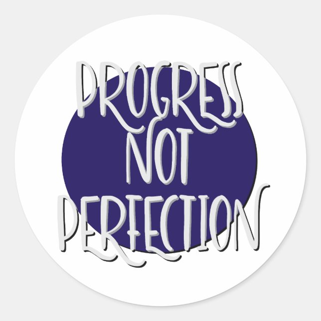 Progress Not Perfection Slogan Classic Round Sticker (Front)
