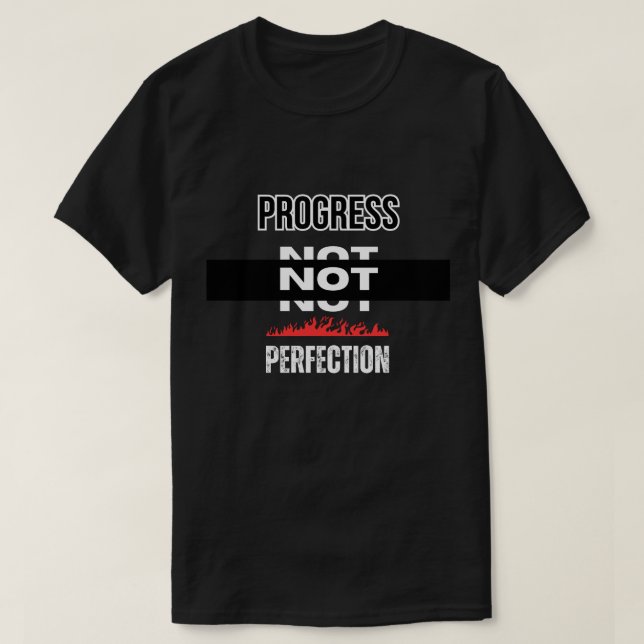 Progress not perfection T-Shirt (Design Front)