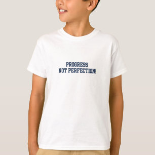 Progress Not perfection T-Shirt