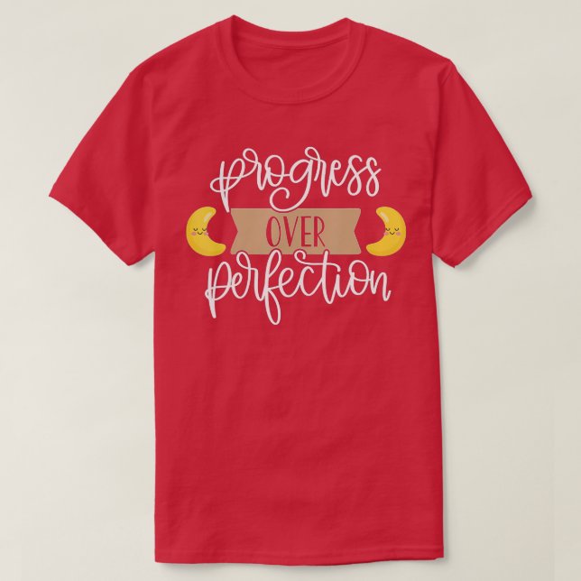 Progress Over Motivational Teacher  (126)  T-Shirt (Design Front)