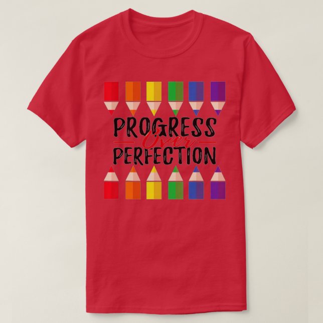 Progress Over Motivational Teacher  (52)  T-Shirt (Design Front)