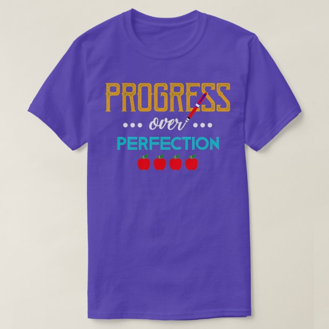 Progress Over Motivational Teacher  (56)  T-Shirt (Design Front)