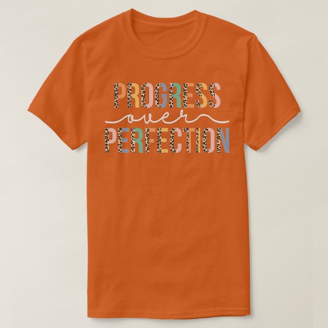 Progress Over Motivational Teacher  (62)  T-Shirt (Design Front)