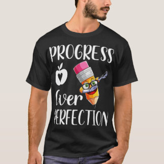 Progress Over Motivational Teacher  (63)  T-Shirt