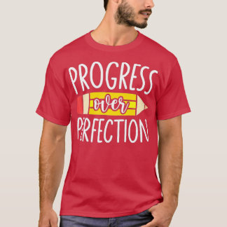Progress Over Motivational Teacher  (74)  T-Shirt