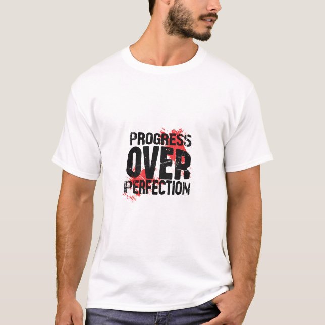 Progress Over Perfection - Grunge Edition T-Shirt (Front)