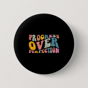 Progress Over Perfection Motivational Teacher Long 6 Cm Round Badge