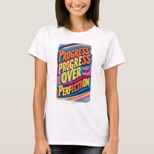 Progress Over Perfection T-Shirt
