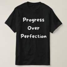 Progress Over Perfection